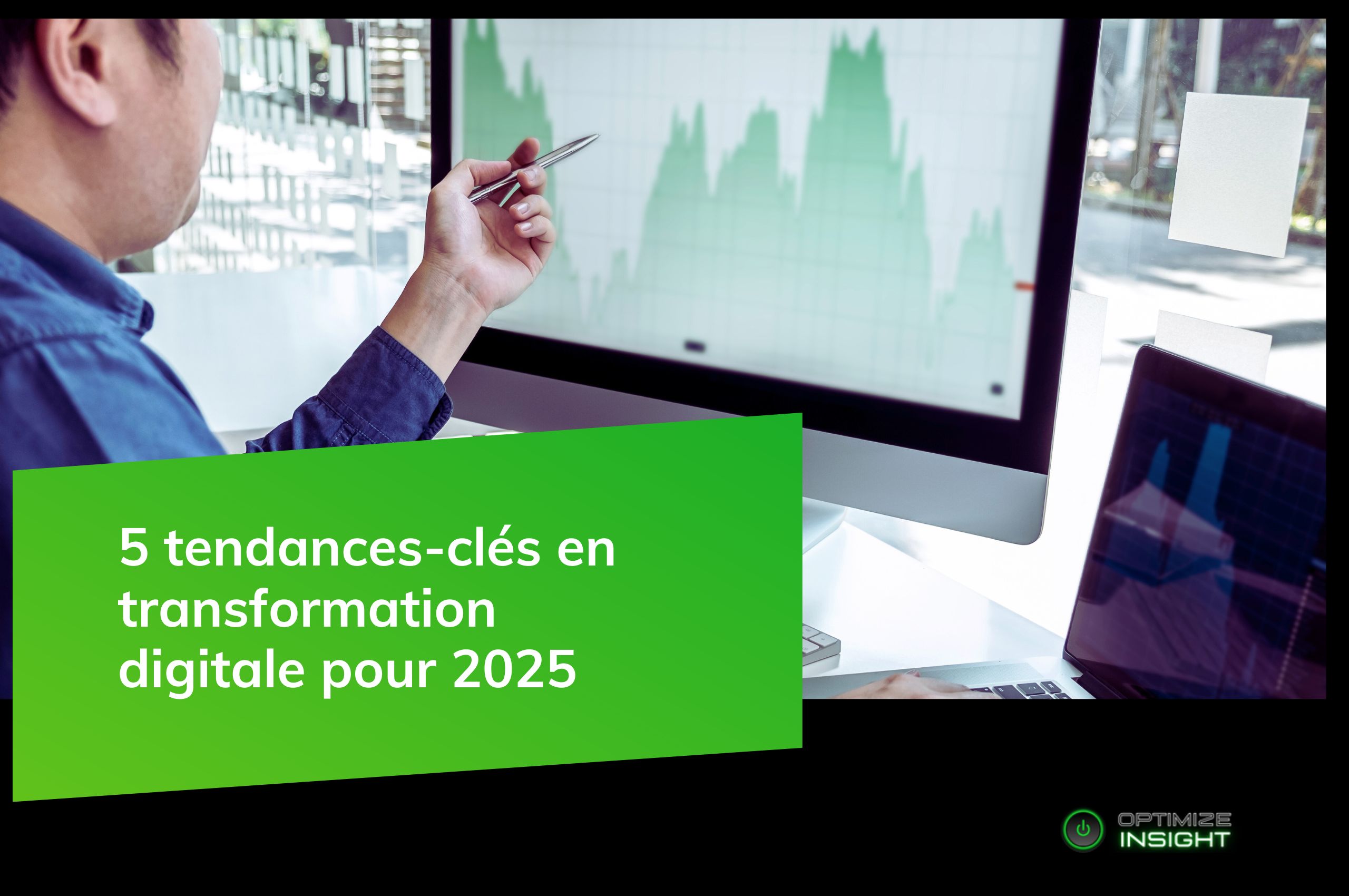 Tendances en transformation digitale pour 2025