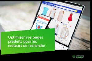 Optimiser vos pages produits pour les moteurs de recherche